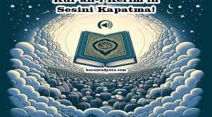Kur’an Sesini Kapatmak: Duyarsızlığa Yol Açan Bir Tutumdur.